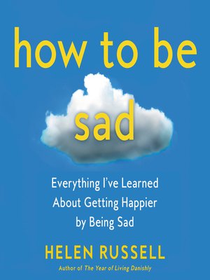 cover image of How to Be Sad